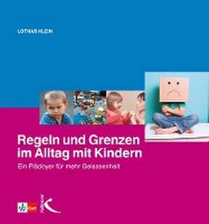 Regeln und Grenzen im Alltag mit Kindern de Lothar Klein