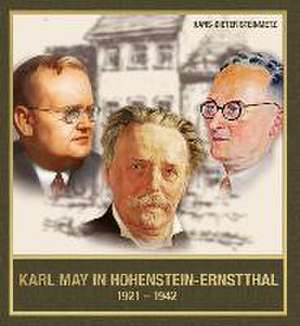 Karl May in Hohenstein-Ernstthal 1921 - 1942 de Hans-Dieter Steinmetz