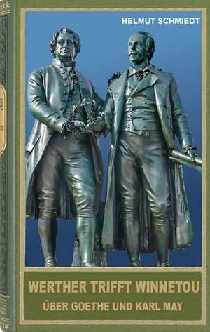 Werther trifft Winnetou de Helmut Schmiedt
