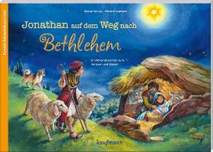 Jonathan auf dem Weg nach Bethlehem de Renate Schupp