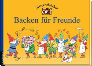 Zwergenstübchen Backen für Freunde de Elke Schuster