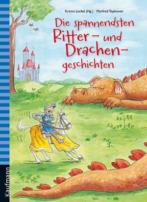 Die spannendsten Ritter- und Drachengeschichten de Kristin Lückel