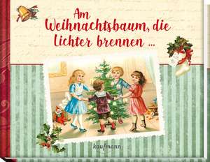 Am Weihnachtsbaum, die Lichter brennen ... de Anna Georg