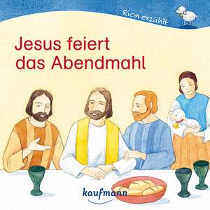 Jesus feiert das Abendmahl de Antonia Spang