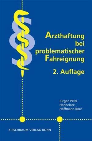 Arzthaftung bei problematischer Fahreignung de Jürgen Peitz