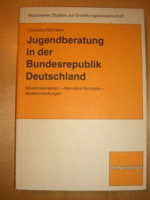 Jugendberatung in der Bundesrepublik Deutschland de Cornelia Hofmann