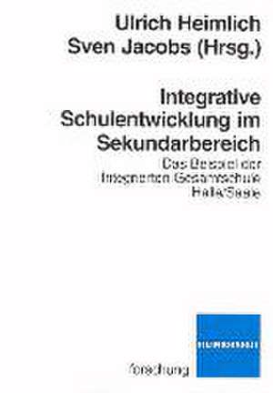 Integrative Schulentwicklung im Sekundarbereich de Ulrich Heimlich