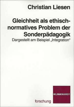 Gleichheit als ethisch-normatives Problem der Sonderpädagogik de Christian Liesen