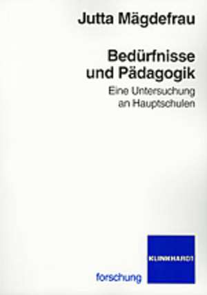 Bedürfnisse und Pädagogik de Jutta Mägdefrau