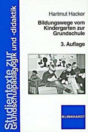 Bildungswege vom Kindergarten zur Grundschule de Hartmut Hacker