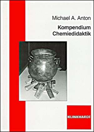 Kompendium Chemiedidaktik de Michael A. Anton