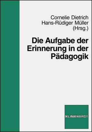 Die Aufgabe der Erinnerung in der Pädagogik de Meike Sophia Baader