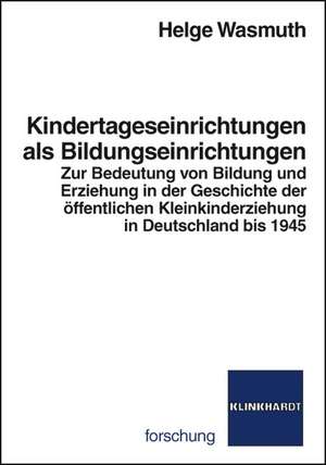 Kindertageseinrichtungen als Bildungseinrichtungen de Helge Wasmuth