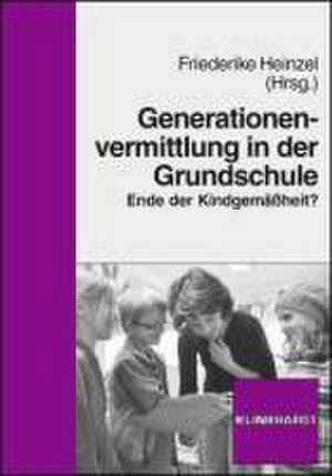 Generationenvermittlung in der Grundschule de Friederike Heinzel