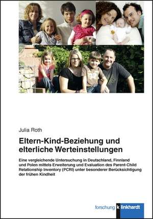 Eltern-Kind-Beziehung und elterliche Werteinstellungen de Julia Roth