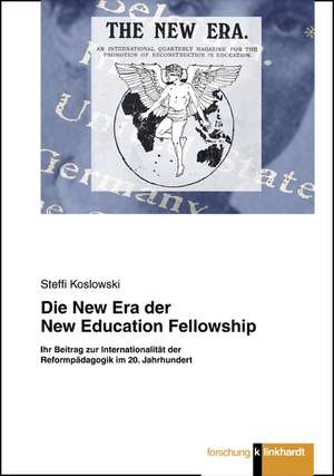 Die New Era der New Education Fellowship de Steffi Koslowski