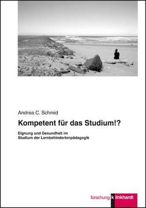 Kompetent für das Studium!? de Andrea C. Schmid