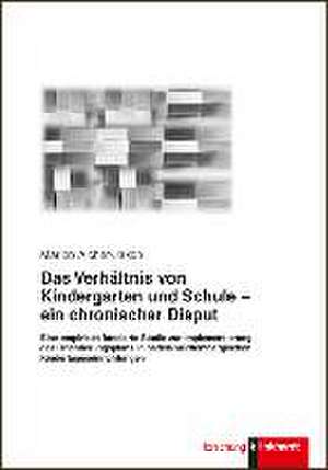 Das Verhältnis von Kindergarten und Schule - ein chronischer Disput de Marion Aicher-Jakob