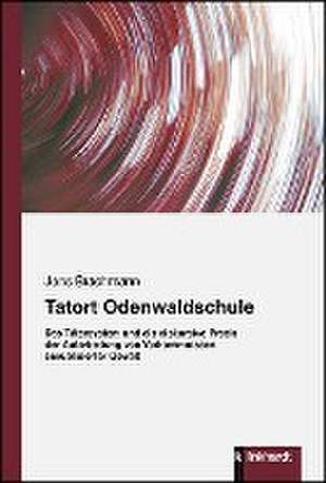 Tatort Odenwaldschule de Jens Brachmann