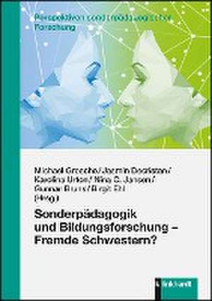 Sonderpädagogik und Bildungsforschung - Fremde Schwestern? de Michael Grosche