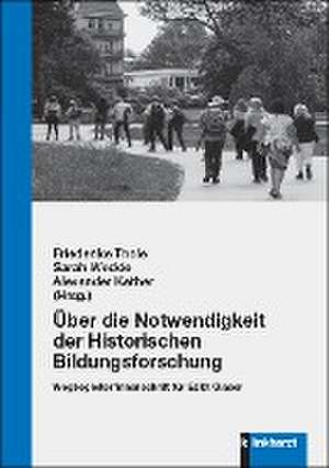 Über die Notwendigkeit der Historischen Bildungsforschung de Friederike Thole