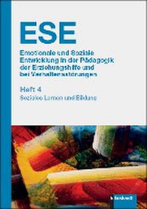 ESE Emotionale und Soziale Entwicklung in der Pädagogik der Erziehungshilfe und bei Verhaltensstörungen. Heft 4 de Stephan Gingelmaier