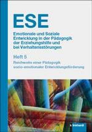 ESE Emotionale und Soziale Entwicklung in der Pädagogik der Erziehungshilfe und bei Verhaltensstörungen. Heft 5 de Stephan Gingelmaier