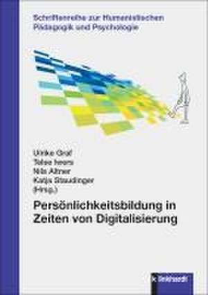 Persönlichkeitsbildung in Zeiten von Digitalisierung de Ulrike Graf