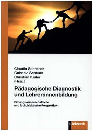 Pädagogische Diagnostik und Lehrer:innenbildung de Claudia Schreiner