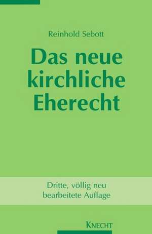 Das neue kirchliche Eherecht de Reinhold Sebott