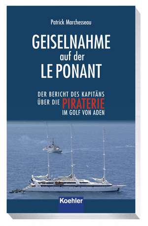 Geiselnahme auf der LE PONANT de Patrick Marchesseau