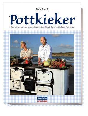 Pottkieker - Küche der Küste de Tom Dieck