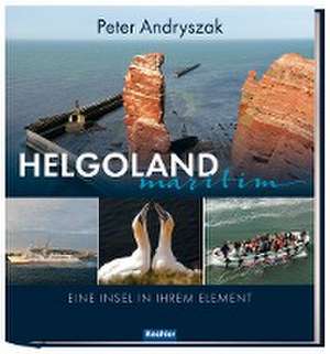 Helgoland maritim de Peter Andryszak