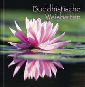 Buddhistische Weisheiten