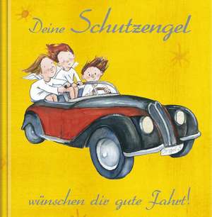 Deine Schutzengel wünschen dir gute Fahrt! de Renate Richter