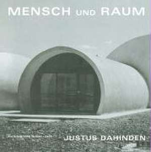 Mensch und Raum / Man and Space de Justus Dahinden