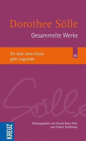 Ein Volk ohne Vision geht zugrunde de Dorothee Sölle