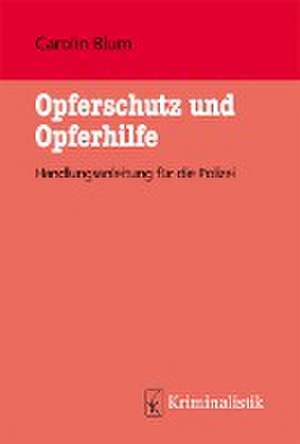 Opferschutz und Opferhilfe de M. Carolin Blum