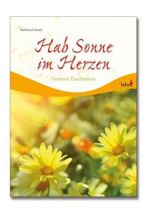 Hab Sonne im Herzen de Reinhard Abeln