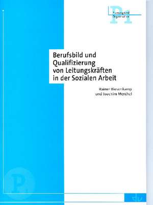 Berufsbild und Qualifizierung von Leitungskräften in der Sozialen Arbeit de Rainer Biesenkamp