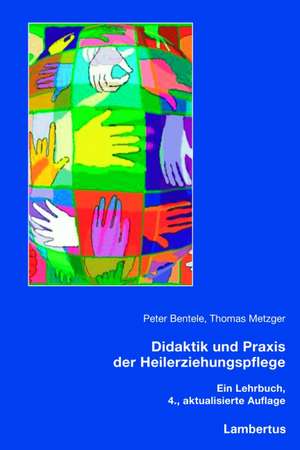 Didaktik und Praxis der Heilerziehungspflege de Peter Bentele