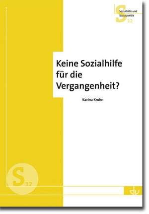 Keine Sozialhilfe für die Vergangenheit? de Karina Krohn