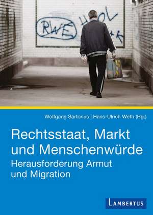 Rechtsstaat, Markt und Menschenwürde de Wolfgang Sartorius