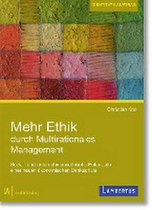 Mehr Ethik durch Multirationales Management de Christian Kroll