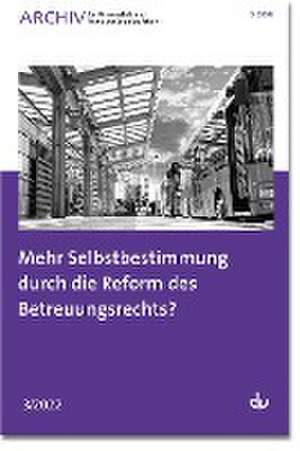 Mehr Selbstbestimmung durch die Reform des Betreuungsrechts? de Peter Buttner