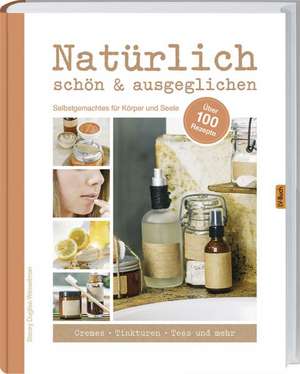 Natürlich schön & ausgeglichen de Stacey Dugliss-Wesselmann