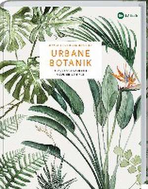 Urbane Botanik de Emma Sibley