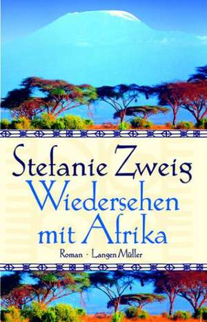 Wiedersehen mit Afrika de Stefanie Zweig