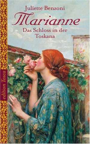 Marianne - Das Schloss in der Toskana de Juliette Benzoni