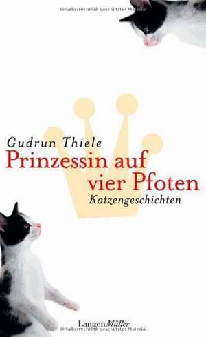 Thiele, G: Prinzessin auf vier Pfoten